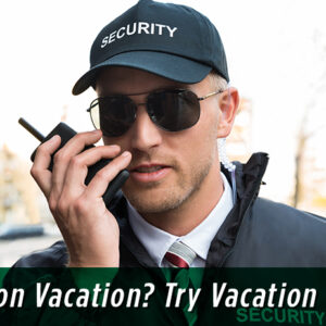 Going on Vacation? Try Vacation Patrol!